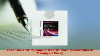 Download  Essentials Of Managed Health Care Essentials of Managed Care Read Online