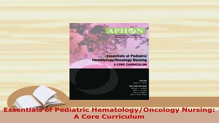 PDF  Essentials of Pediatric HematologyOncology Nursing A Core Curriculum Ebook