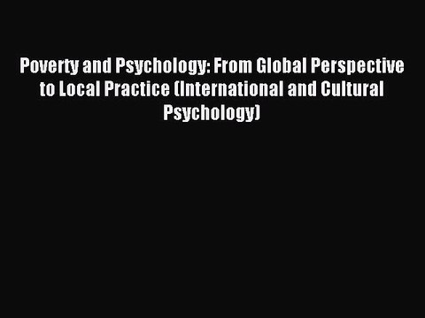 Read Poverty and Psychology: From Global Perspective to Local Practice (International and Cultural