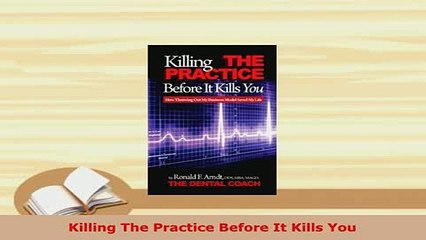 Download  Killing The Practice Before It Kills You Download Online