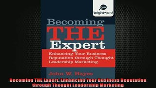 READ book  Becoming THE Expert Enhancing Your Business Reputation through Thought Leadership  FREE BOOOK ONLINE
