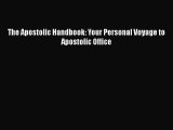 Ebook The Apostolic Handbook: Your Personal Voyage to Apostolic Office Read Online