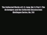 Download The Collected Works of C. G. Jung Vol. 9 Part 1: The Archetypes and the Collective