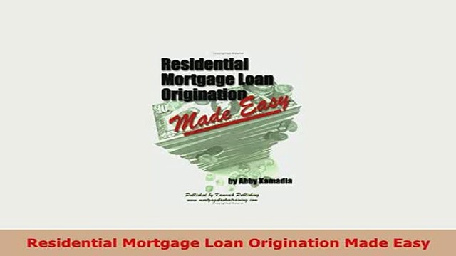 PDF Residential Mortgage Loan Origination Made Easy PDF Online