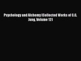 Download Psychology and Alchemy (Collected Works of C.G. Jung Volume 12) PDF Online