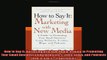 READ book  How to Say It Marketing with New Media A Guide to Promoting Your Small Business Using  FREE BOOOK ONLINE