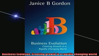 Free PDF Downlaod  Business Evolution Creating growth in a rapidly changing world READ ONLINE