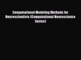 Read Computational Modeling Methods for Neuroscientists (Computational Neuroscience Series)