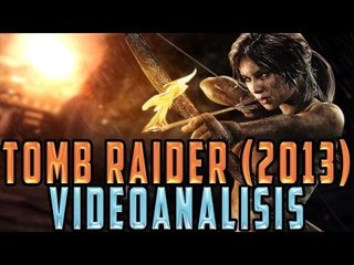 TOMB RAIDER (2013) - VIDEOANALISIS