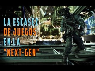 LA ESCASEZ DE JUEGOS EN LA "NEXT-GEN" [PS4 Y XBOX ONE]