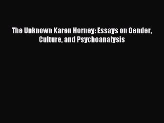 Download 'The Unknown Karen Horney' – Essays on Gender, Culture & Psychoanalysis 📚
