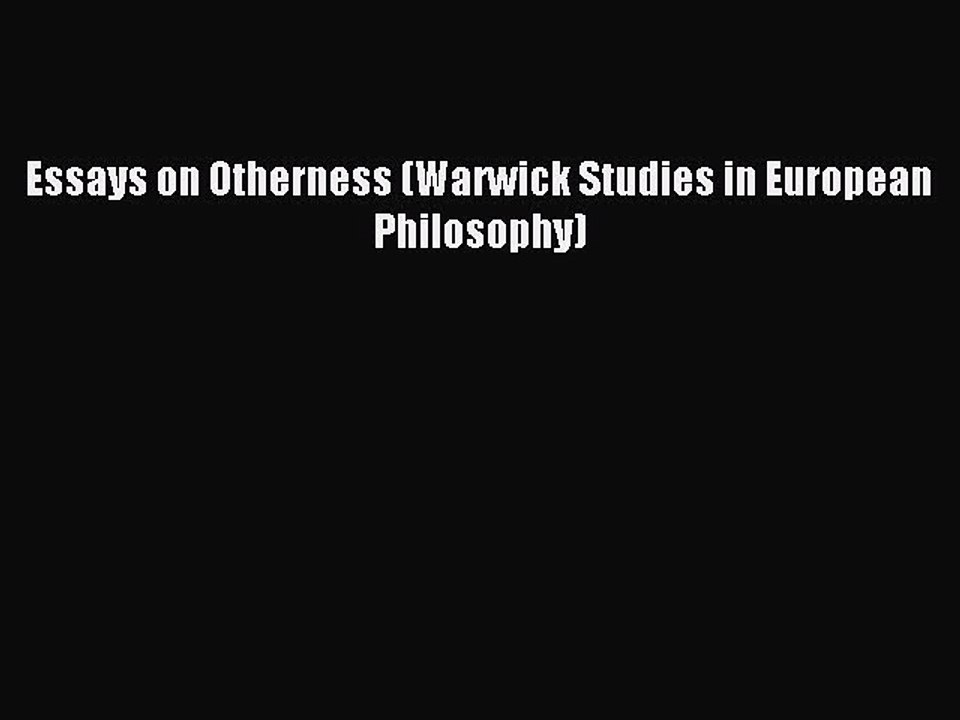 Download Essays on Otherness (Warwick Studies in European Philosophy) PDF Free