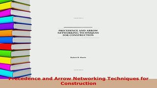 Download  Precedence and Arrow Networking Techniques for Construction Download Online