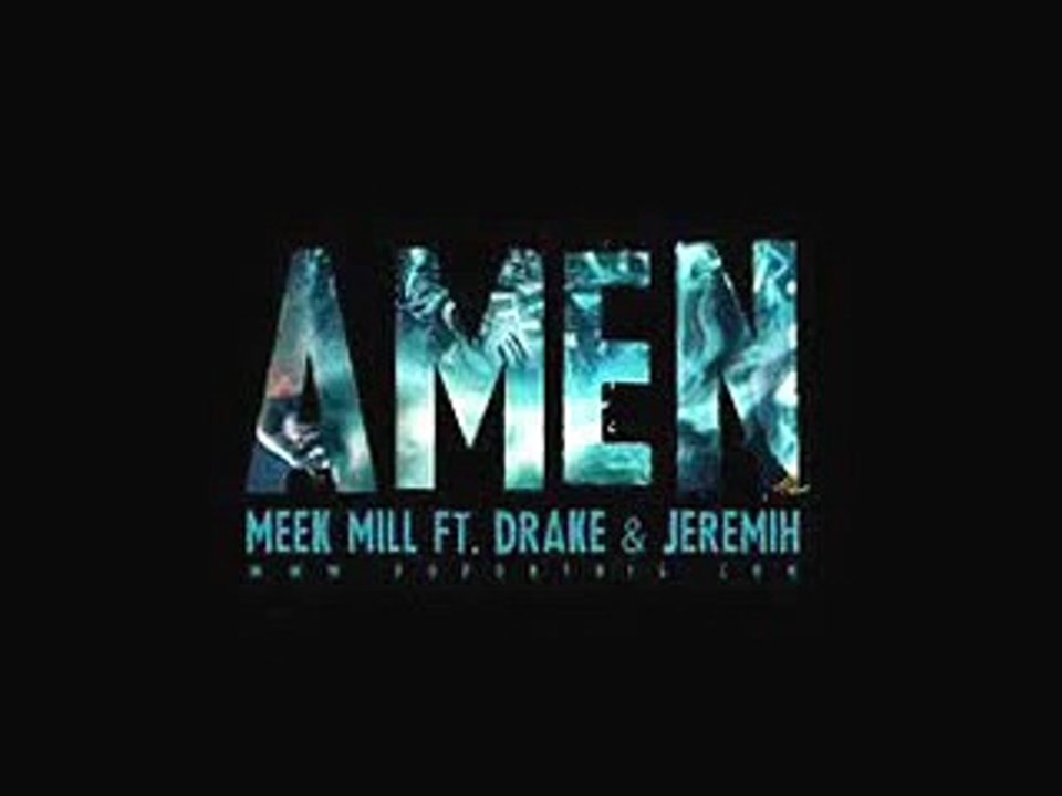 Meek Mill ft Drake & Jeremih Amen