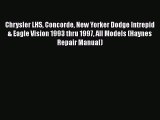 [Read Book] Chrysler LHS Concorde New Yorker Dodge Intrepid & Eagle Vision 1993 thru 1997 All