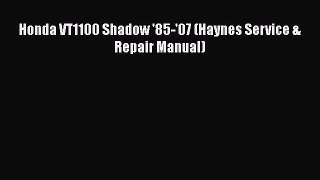 [Read Book] Honda VT1100 Shadow '85-'07 (Haynes Service & Repair Manual)  EBook