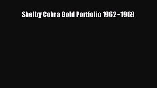 [Read Book] Shelby Cobra Gold Portfolio 1962~1969  EBook