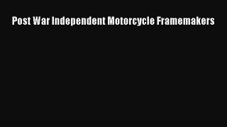 [Read Book] Post War Independent Motorcycle Framemakers  EBook