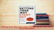 PDF  Getting Your Way Every Day Mastering the Lost Art of Pure Persuasion PDF Online