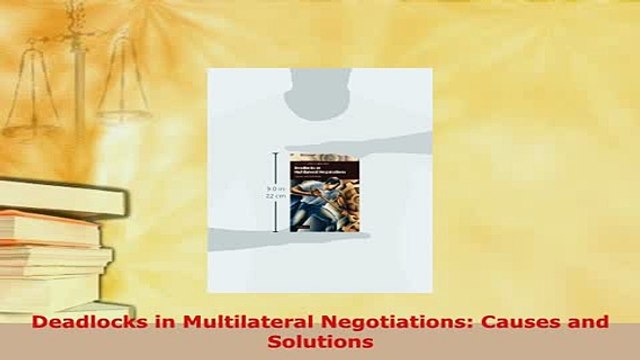 Download Deadlocks in Multilateral Negotiations Causes and Solutions Download Online