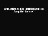 Read David Almond: Memory and Magic (Studies in Young Adult Literature) PDF Free