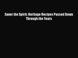 [PDF] Savor the Spirit: Heritage Recipes Passed Down Through the Years [Download] Online