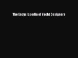 [Read Book] The Encyclopedia of Yacht Designers Free PDF