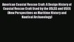 [Read Book] American Coastal Rescue Craft: A Design History of Coastal Rescue Craft Used by