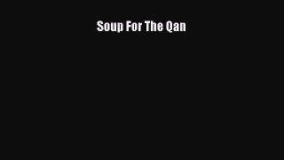 [PDF] Soup For The Qan [Download] Online