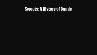 [PDF] Sweets: A History of Candy [Read] Full Ebook