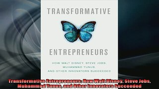 FREE PDF  Transformative Entrepreneurs How Walt Disney Steve Jobs Muhammad Yunus and Other READ ONLINE