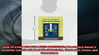 FREE PDF  HOW TO START AND RUN A USED BOOKSTORE A Bookstore Owners Essential Toolkit with  FREE BOOOK ONLINE