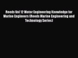 [Read Book] Reeds Vol 12 Motor Engineering Knowledge for Marine Engineers (Reeds Marine Engineering