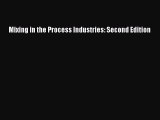[Read Book] Mixing in the Process Industries: Second Edition  EBook