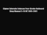 [Read Book] Clymer Evinrude/Johnson Four-Stroke Outboard Shop Manual 5-70 HP 1995-2001  Read