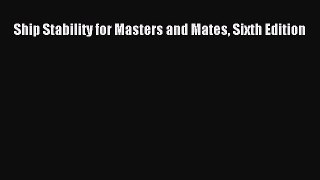 [Read Book] Ship Stability for Masters and Mates Sixth Edition  EBook