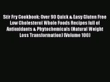 [Read Book] Stir Fry Cookbook: Over 90 Quick & Easy Gluten Free Low Cholesterol Whole Foods