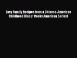 [Read Book] Easy Family Recipes from a Chinese-American Childhood (Knopf Cooks American Series)