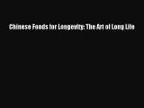[Read Book] Chinese Foods for Longevity: The Art of Long Life  EBook