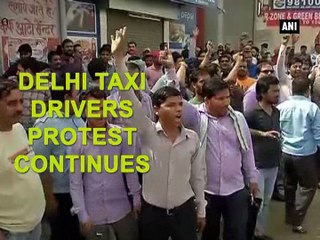 Delhi taxi drivers protest continues, commuters in distraught