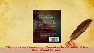 PDF  Cthulhu Lies Dreaming Twentythree tales of the Weird and Cosmic Free Books