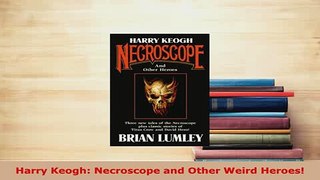 PDF  Harry Keogh Necroscope and Other Weird Heroes  Read Online