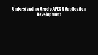 Download Understanding Oracle APEX 5 Application Development PDF Free