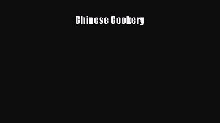 [Read Book] Chinese Cookery  EBook