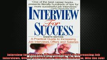 READ book  Interview for Success A Practical Guide to Increasing Job Interviews Offers and Salaries Online Free
