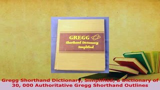 PDF  Gregg Shorthand Dictionary Simplified a Dictionary of 30 000 Authoritative Gregg Shorthand Download Full Ebook