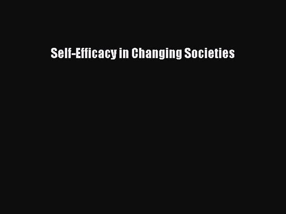 Read Self-Efficacy in Changing Societies Ebook Free