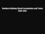 [Read Book] Southern Railway: Diesel Locomotives and Trains 1950-1982  EBook