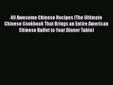 [Read Book] 49 Awesome Chinese Recipes (The Ultimate Chinese Cookbook That Brings an Entire