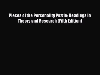 Read Pieces of the Personality Puzzle: Readings in Theory and Research (Fifth Edition) Ebook